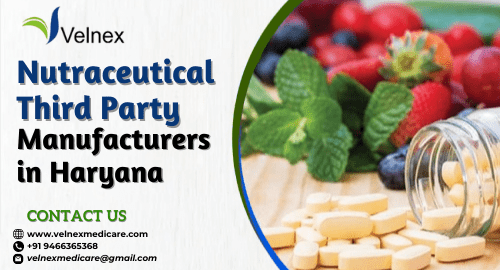Nutraceutical Third Party Manufacturers in Haryana