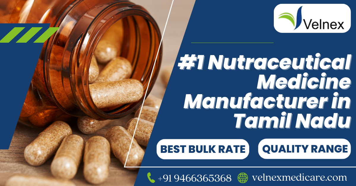 Nutraceutical Manufacturer in Tamil Nadu