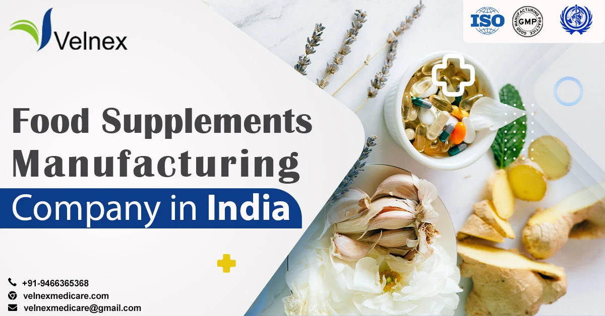 Trusted Food Supplement Manufacturers in India- Velnex Medicare
