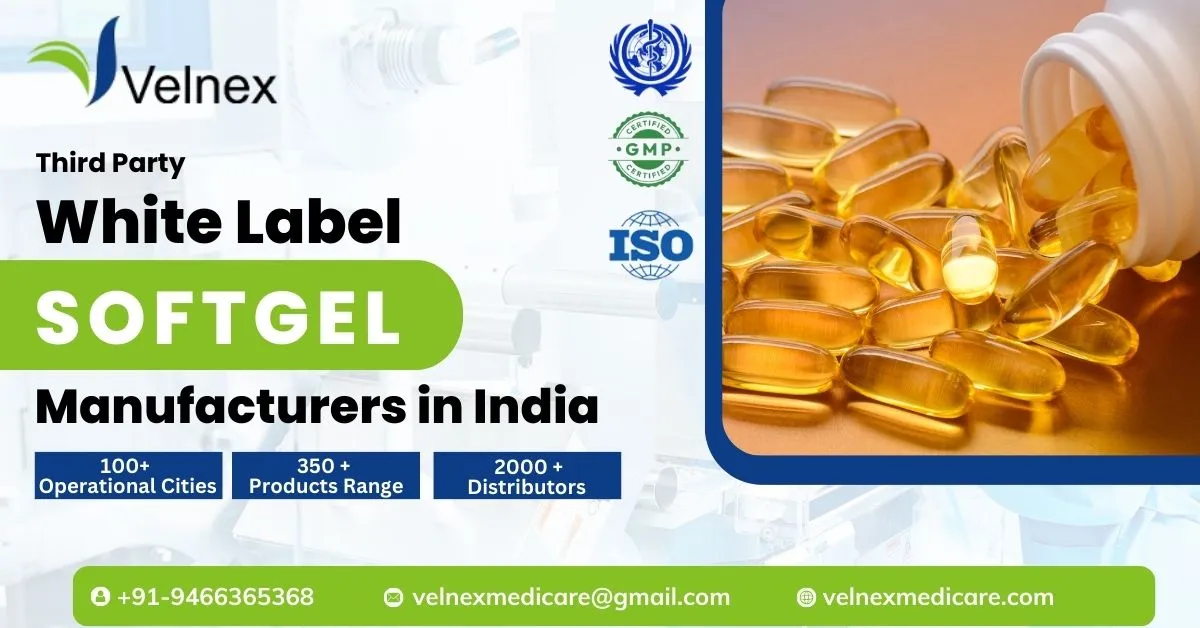Velnex Medicare: Your Premier White Label Softgel Manufacturer