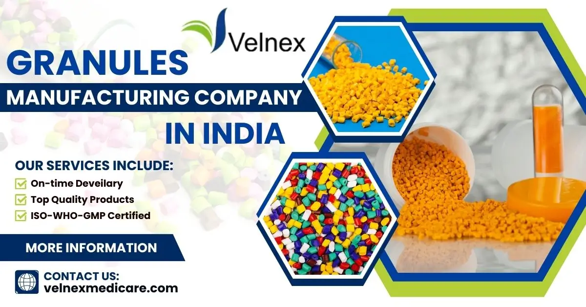 Unparalleled Quality: Velnex Medicare – Top Granules Manufacturer in India