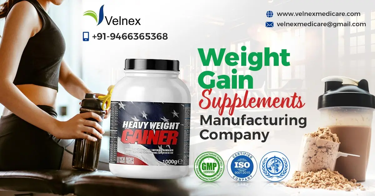 Premium Weight Gain Solutions: Velnex Medicare, the Best Manufacturer in India