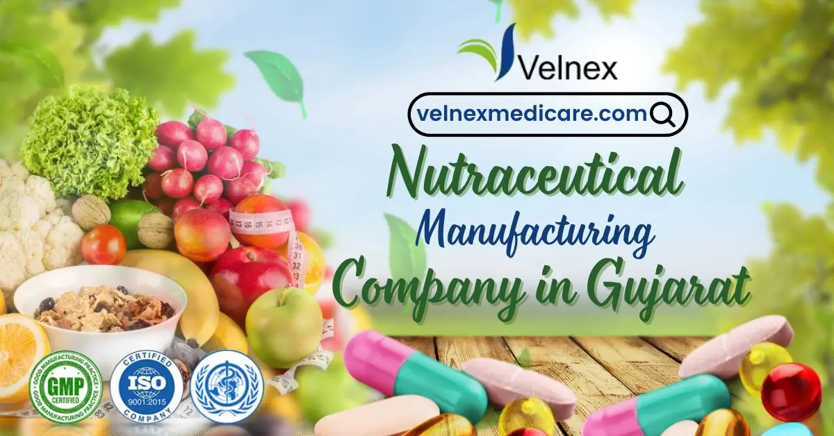 Velnex Medicare: Pioneering Nutraceutical Solutions in Gujarat