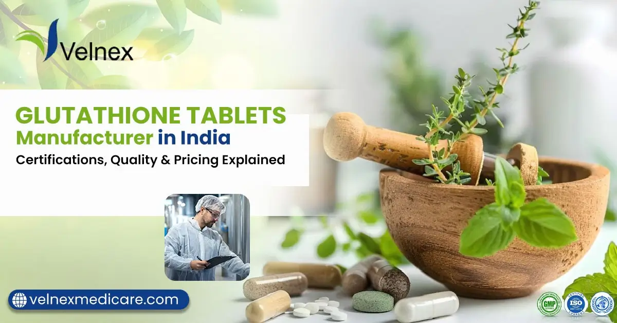 glutathione-tablets-manufacturer-in-india-certifications-quality-pricing-explained